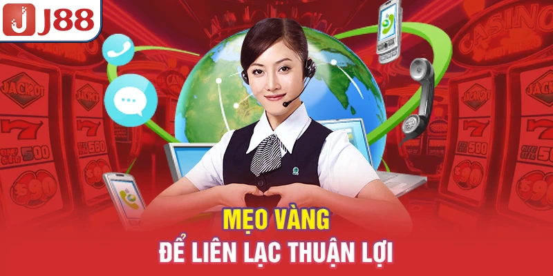 Liên Hệ J88 - Hỗ Trợ 24/7 Nhanh Chóng 8 Mẹo vàng để liên lạc thuận lợi