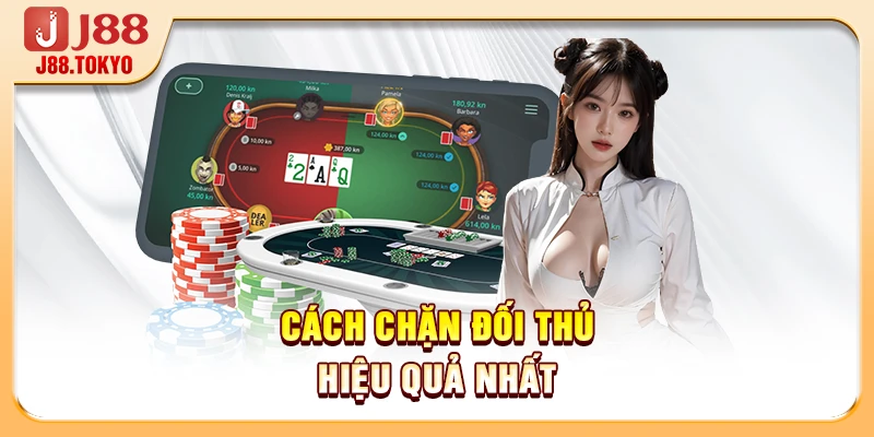 Luật Chơi Bài Sâm J88 Chi Tiết Cho Người Mới Bắt Đầu 6 Cách chặn đối thủ hiệu quả nhất