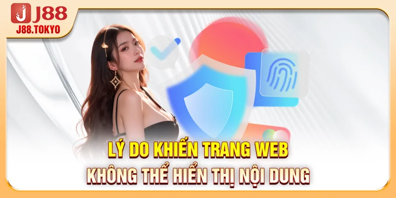 J88 Bị Chặn? 5 Phút Xử Lý Triệt Để Lỗi Truy Cập Ngay Hôm Nay 5 Lý do khiến trang web không thể hiển thị nội dung