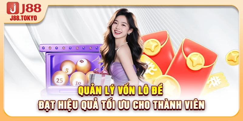 Quản lý vốn lô đề Đạt Hiệu Quả Tối Ưu Cho Thành Viên