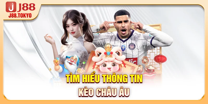 Kèo Châu Âu - Hướng Dẫn Đọc Kèo Và Mẹo Cược Chuẩn Xác 5 Tìm hiểu thông tin kèo châu Âu